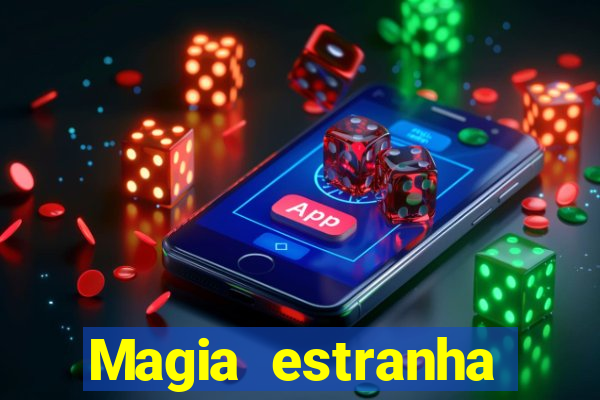 Magia estranha filme completo dublado